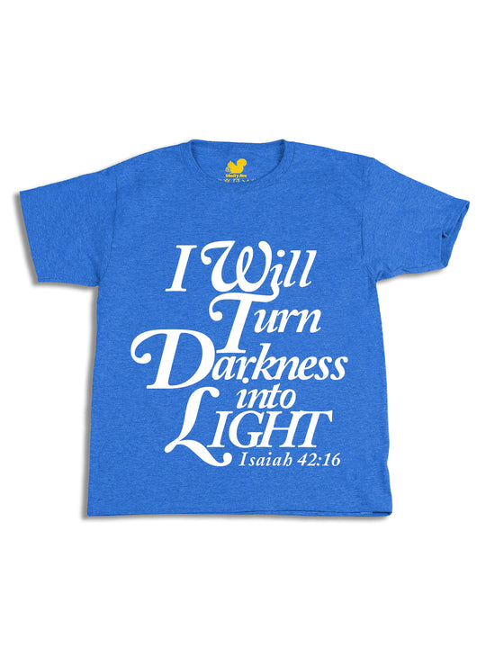 I will turn Darkness into Light White Youth T-Shirt