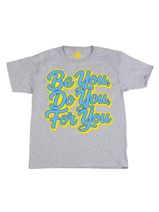 Be You Do You For You Youth T-Shirt