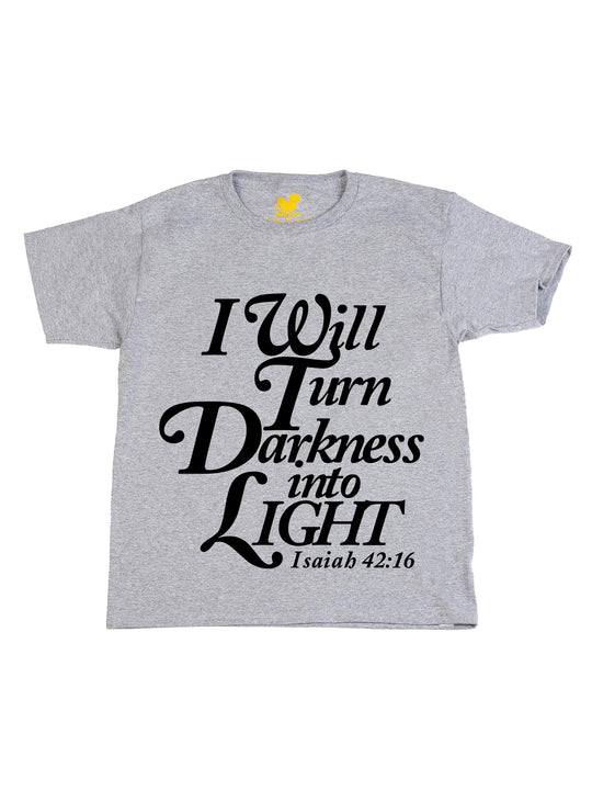 I will turn Darkness into Light Black Youth T-Shirt