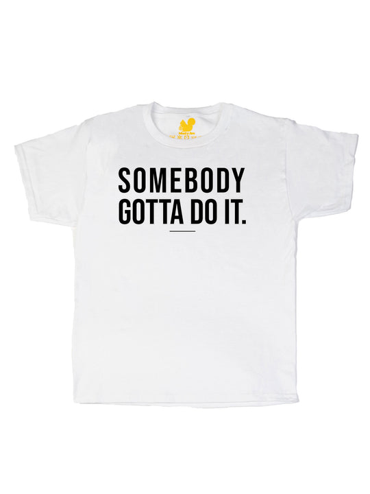 Somebody Gotta Do It V1 B2B Youth T-Shirt