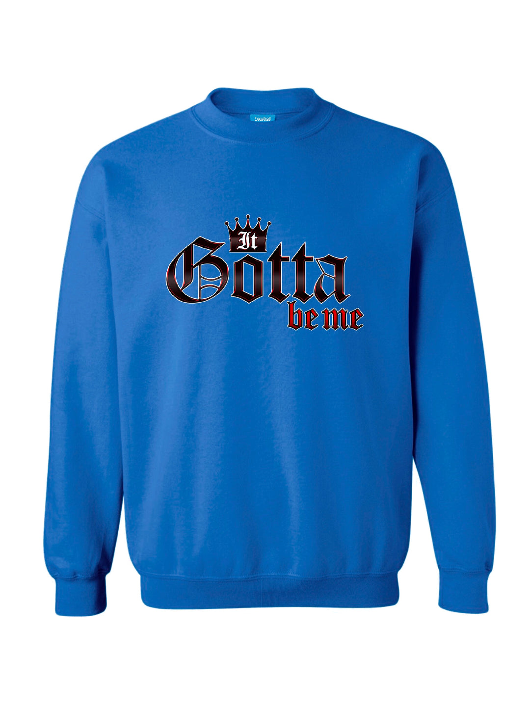 It Gotta Be Me Crewneck Sweatshirt