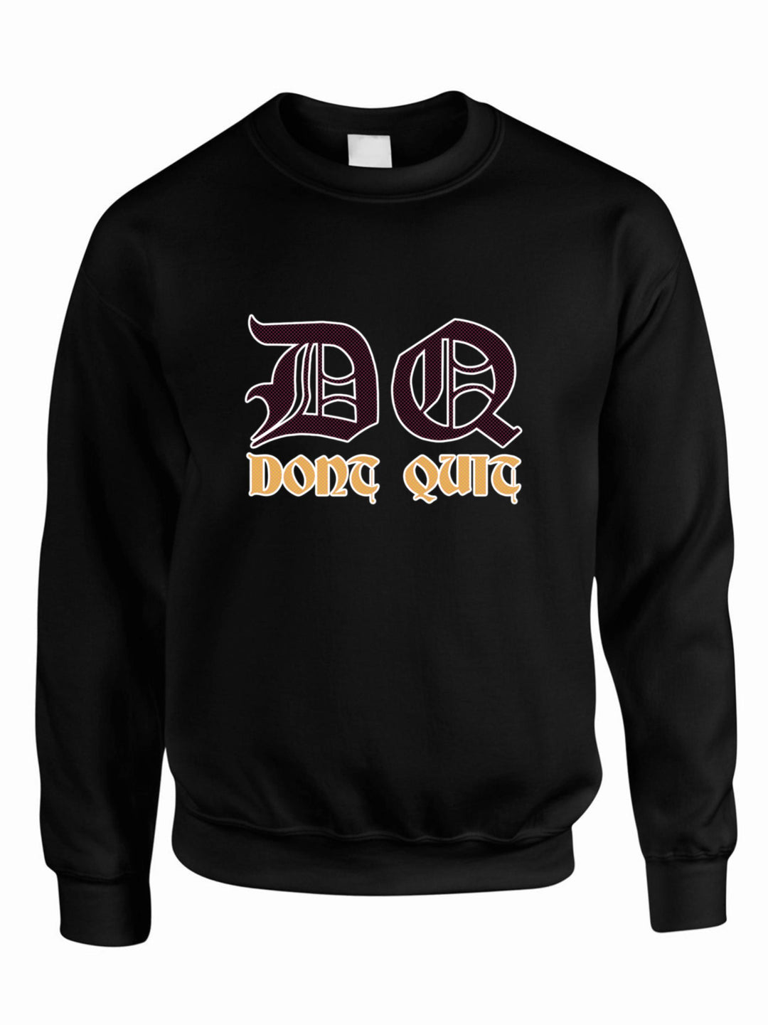 Dont Quit Crewneck Sweatshirt