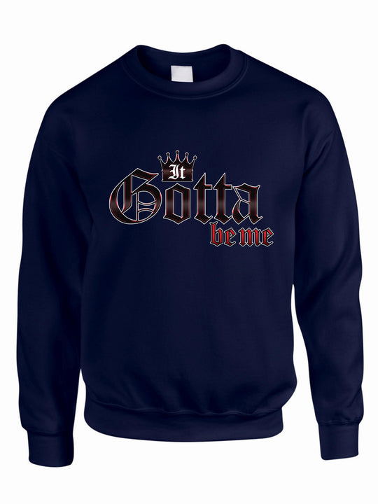 It Gotta Be Me Crewneck Sweatshirt