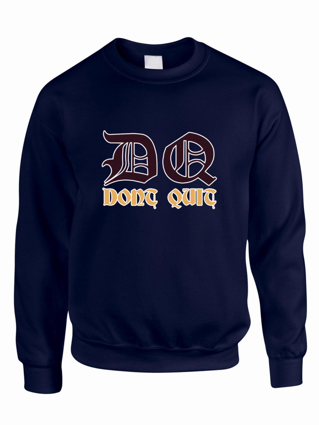 Dont Quit Crewneck Sweatshirt