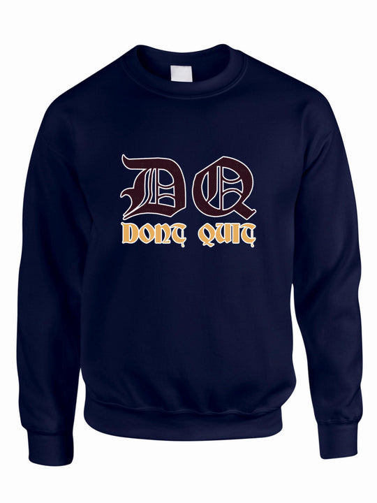 Dont Quit Crewneck Sweatshirt