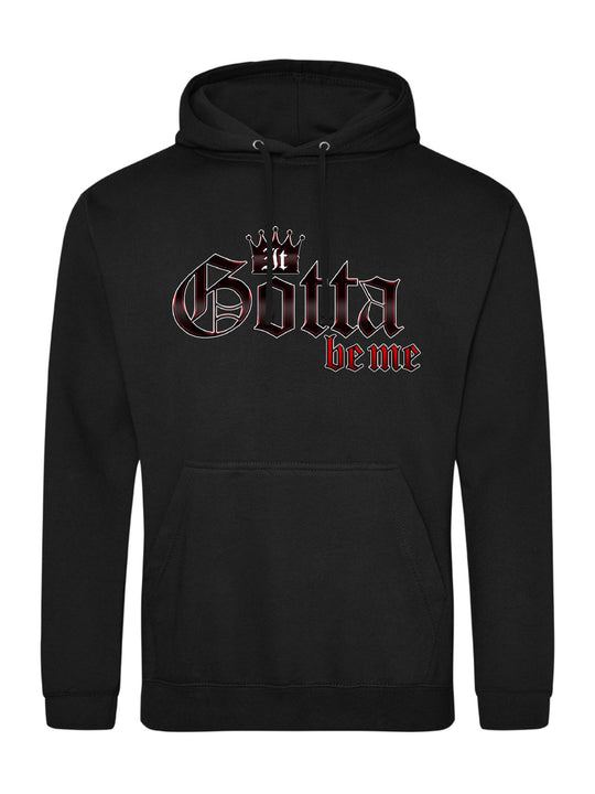 It Gotta Be Me Hoodie