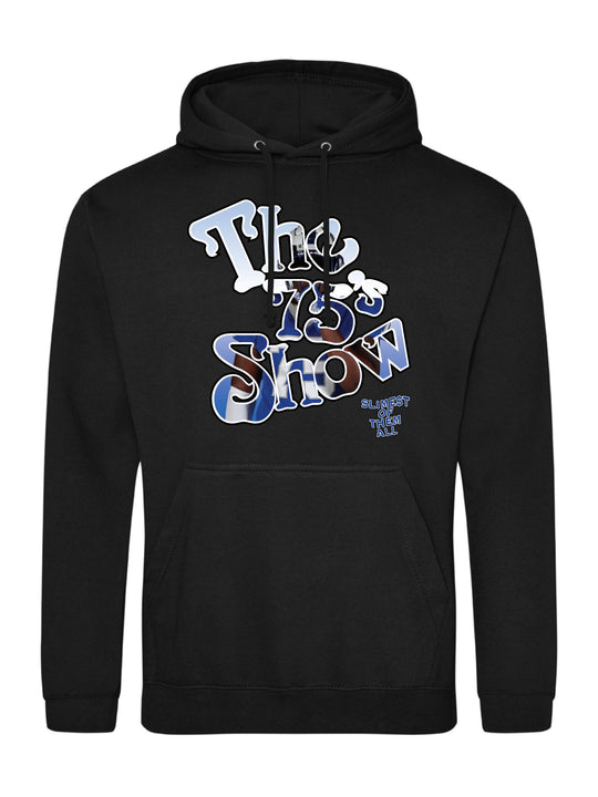 The 75s Show Hoodie