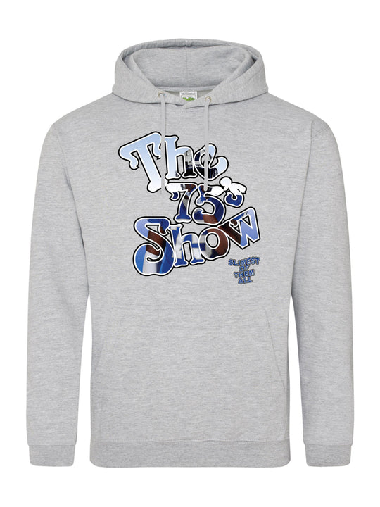 The 75s Show Hoodie
