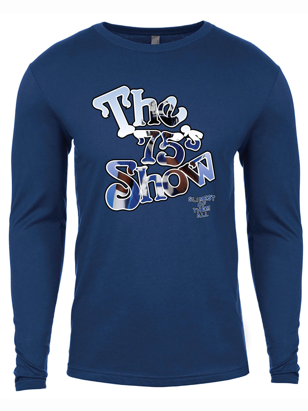 The 75s Show Long Sleeve
