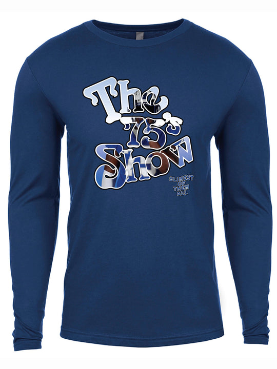 The 75s Show Long Sleeve