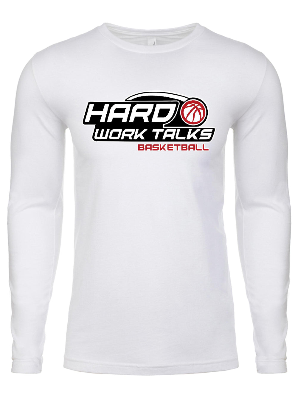 Hard Work Talks Long Sleeve
