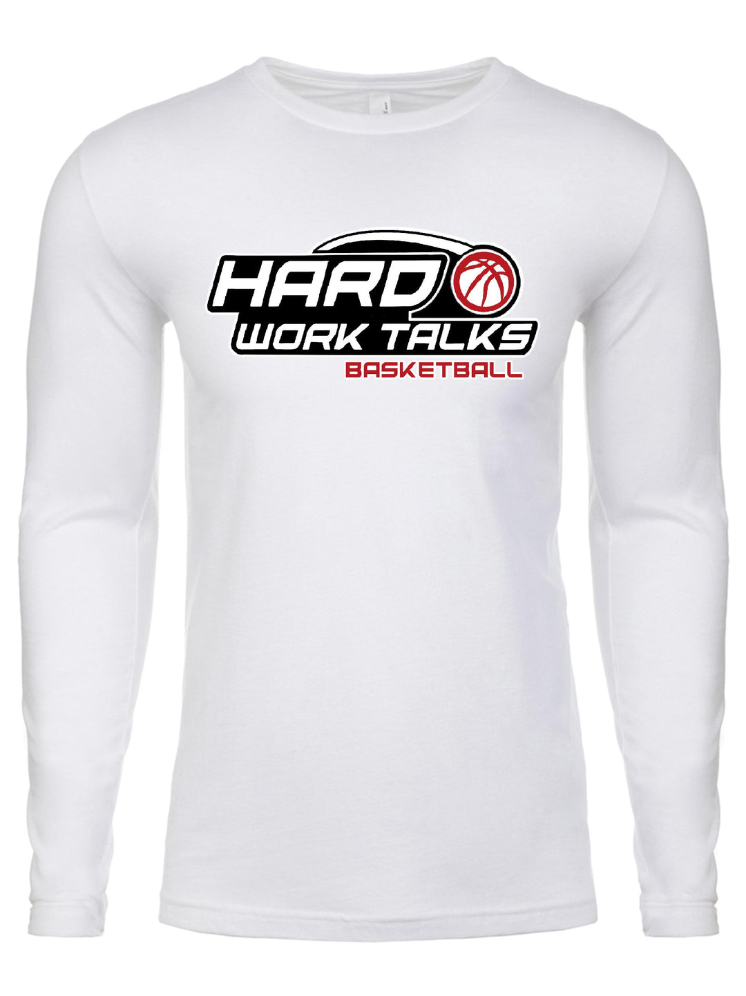 Hard Work Talks Long Sleeve