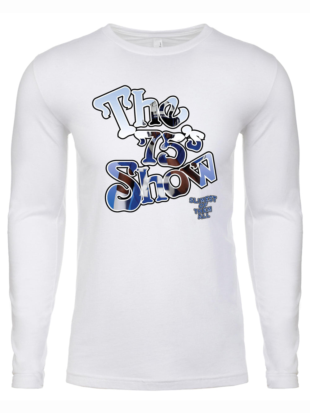 The 75s Show Long Sleeve