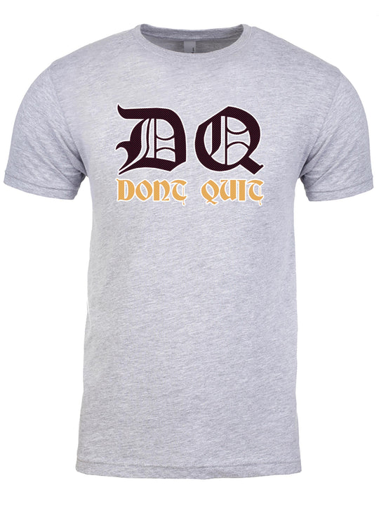 Dont Quit Unisex T-Shirt